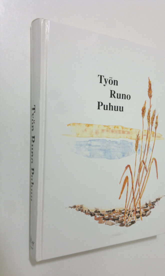 Kaija ym. (toim.) Viljakainen : Työn runo puhuu : Työn ru...