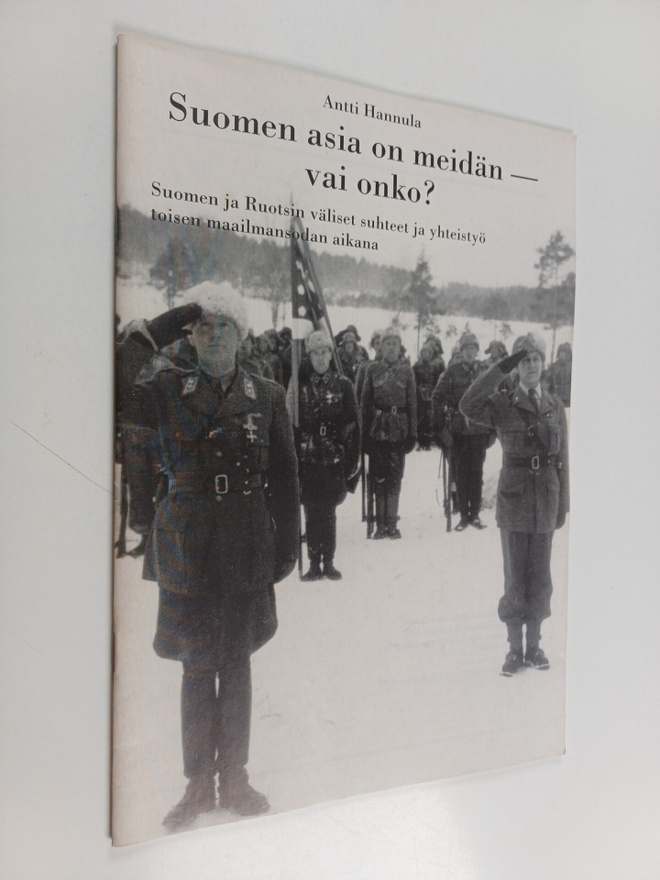 Antti Hannula : Suomen asia on meidän - vai onko? - Suome...