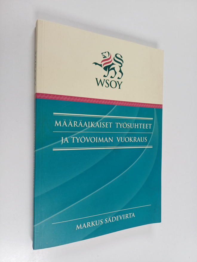 Markus Sädevirta : Määräaikaiset työsuhteet ja työvoiman ...