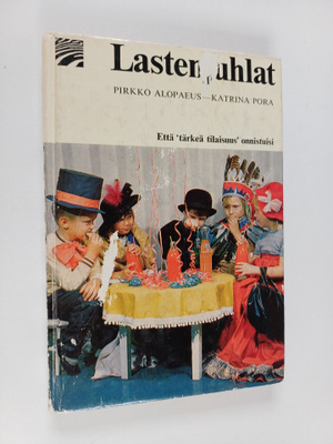 Pirkko Alopaeus : Lasten juhlat
