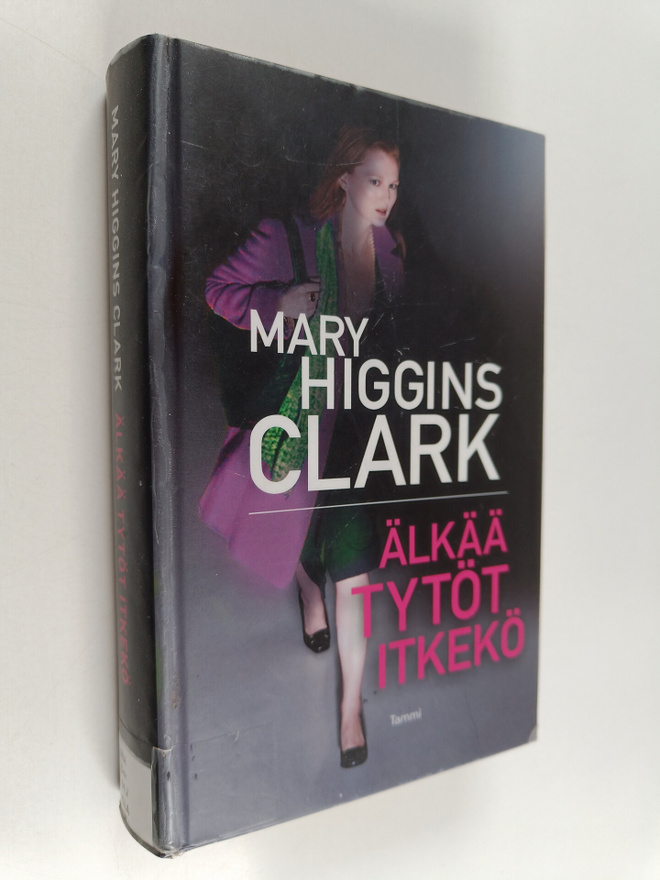 Mary Higgins Clark : Älkää tytöt itkekö