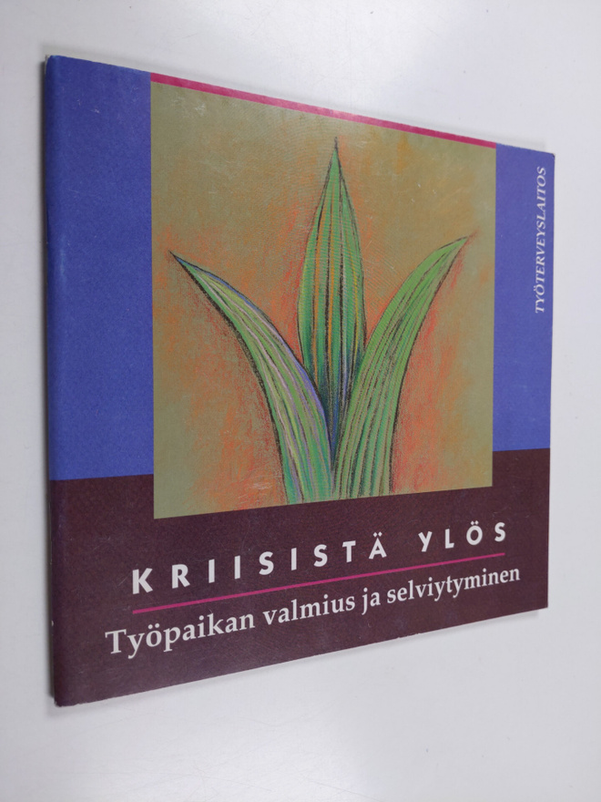 Tiina Saarelma-Thiel : Kriisistä ylös : työpaikan valmius...
