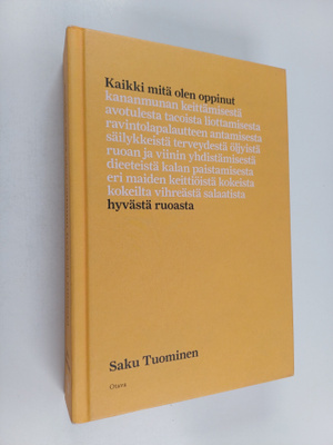 Saku Tuominen : Kaikki mitä olen oppinut hyvästä ruoasta