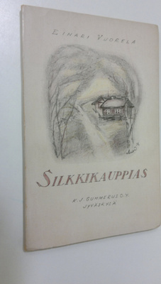 Einari Vuorela : Silkkikauppias : runoja