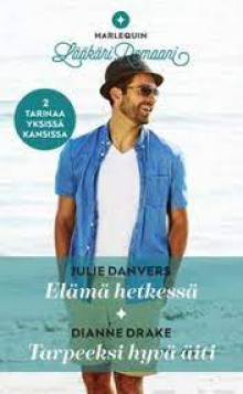 Diane , Danvers, Julie Drake - Elämä hetkessä