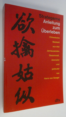 Harro von Senger : Strategeme : Anleitung zum Uberleben ;...