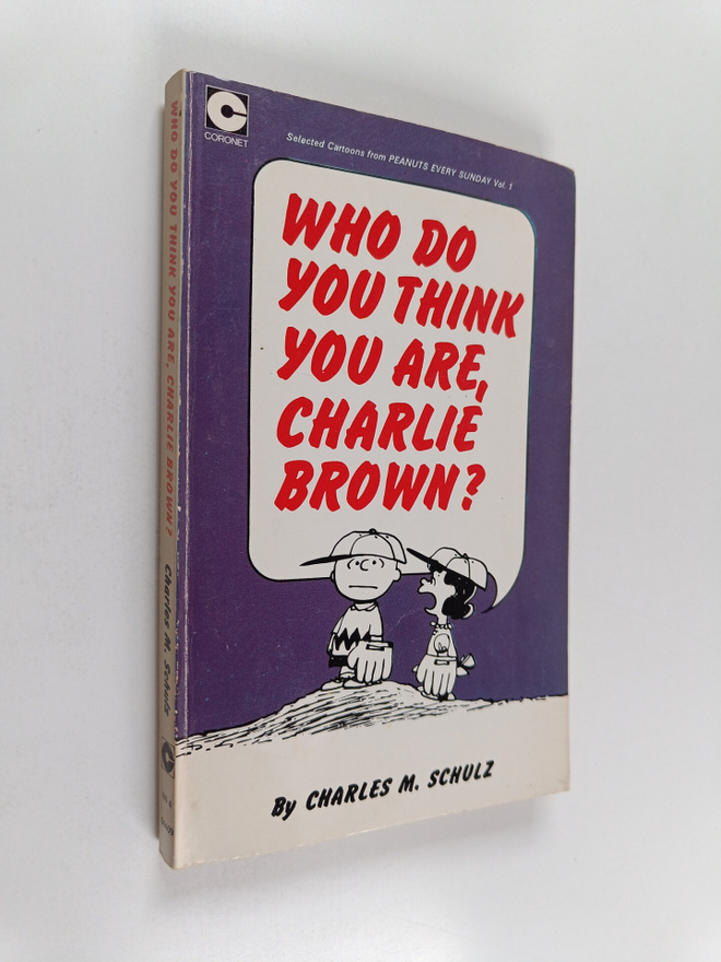 Charles Monroe Schulz : Who Do You Think You Are, Charlie...