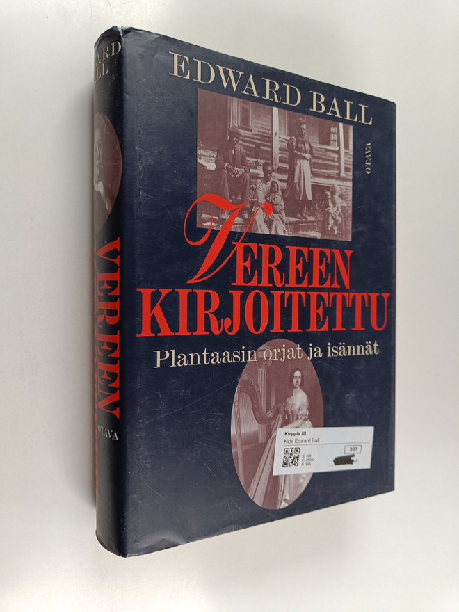 Edward Ball : Vereen kirjoitettu : plantaasin orjat ja is...