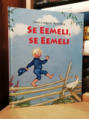 Astrid Lindgren - Se Eemeli, se Eemeli - Uusi laitos