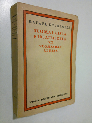 Rafael Koskimies : Suomalaisia kirjailijoita XX vuosisada...