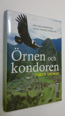 Jonette Crowley : Örnen och kondoren : den sanna berättel...