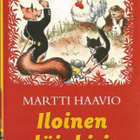 Martti Haavio <> ILOINEN ELÄINKIRJA - pikkukuva 1