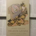 Minna Eväsoja - Melkein geisha: Hurmaava ja hullu Japani - pikkukuva 1