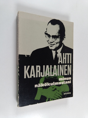 Ahti Karjalainen : Minun näkökulmastani : Vuosikymmen ulk...