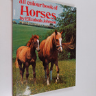 Elisabeth Johnson : All colour book of Horses : 100 illus... - pikkukuva 1