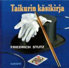 Friedrich Stutz - Taikurin käsikirja