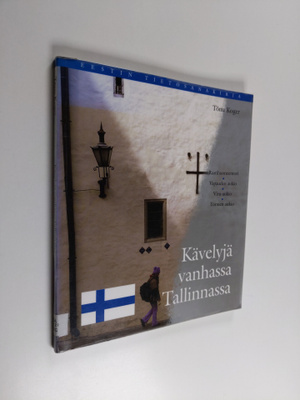 Tonu Koger : Kävelyjä vanhassa Tallinnassa