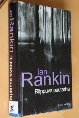 Ian Rankin : Riippuva puutarha ( 1.p. 2007 k.po )