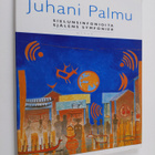 Juhani Palmu : sielunsinfonioita = själens symfonier - pikkukuva 1