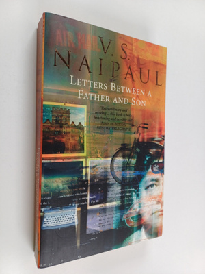 V. S. Naipaul ym. : Letters Between a Father and Son