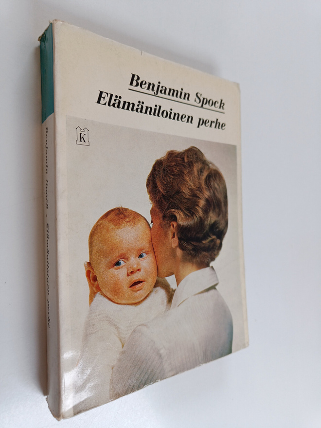 Benjamin Spock : Elämäniloinen perhe : opas onnelliseen p...