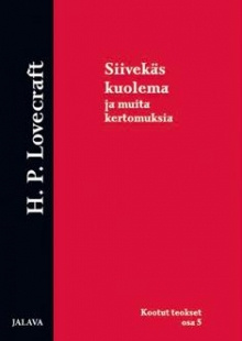 H. P. Lovecraft - Siivekäs kuolema ja muita kertomuksia