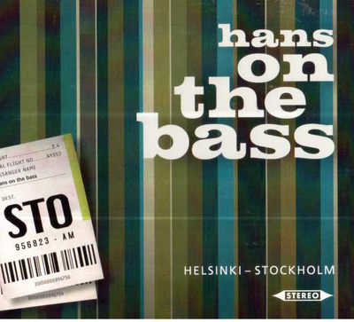 HANS ON THE BASS HELSINKI-STOCKHOLM