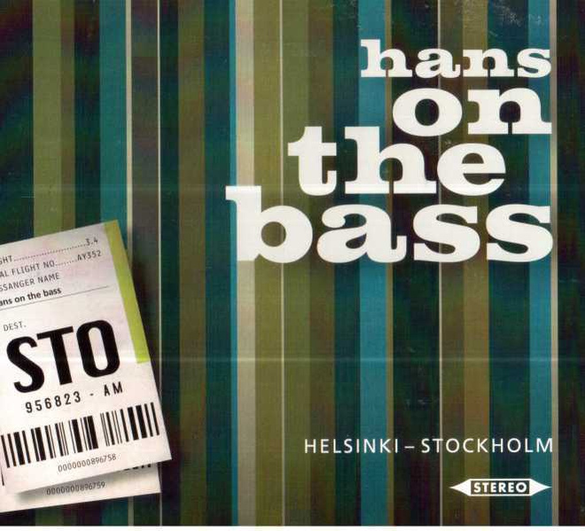 HANS ON THE BASS HELSINKI-STOCKHOLM