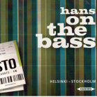 HANS ON THE BASS HELSINKI-STOCKHOLM - pikkukuva 1