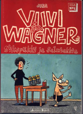 Viivi ja Wagner 1 - Sikspäkki Ja Salmiakkia
