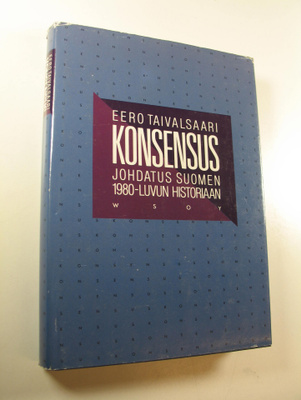 Eero Taivalsaari : Konsensus : johdatus Suomen 1980-luvun...