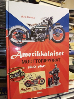 Itkonen : Amerikkalaiset moottoripyörät 1860-1960 ( SIS POS