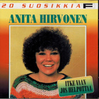 Anita Hirvonen - 20 suosikkia, Itke vaan jos helpottaa CD - pikkukuva 1