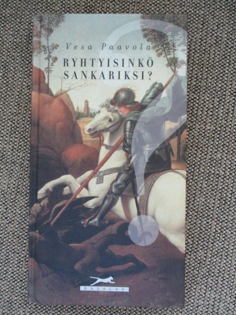 Vesa Paavola RYHTYISINKÖ SANKARIKSI