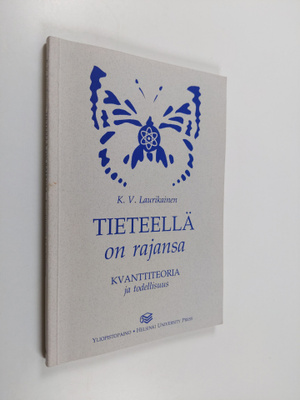 K. V. Laurikainen : Tieteellä on rajansa : kvanttiteoria ...