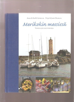 Sjöholm&Haikala: Merikokin messissä veneilijän keittokirja