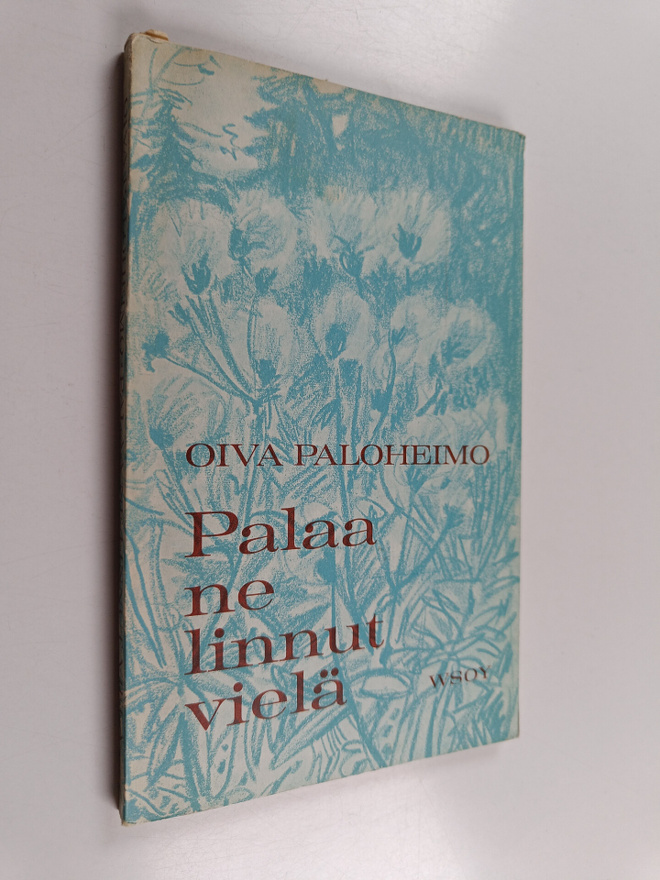 Oiva Paloheimo : Palaa ne linnut vielä