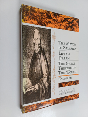 Pedro Calderon de la Barca : Calderon : Three Plays : The...