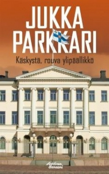 Jukka Parkkari - Käskystä rouva ylipäällikkö