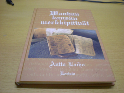 Antto Laiho: Wanhan kansan merkkipäivät