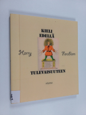 Harry Forsblom : Kieli edellä tulevaisuuteen : romaani