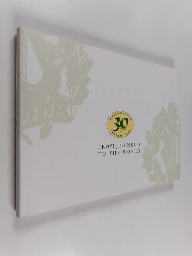 From Joensuu to the world : Joensuun yliopiston 30-vuotis...