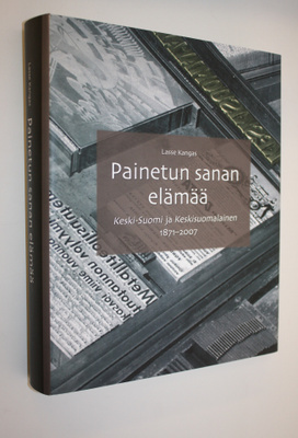 Lasse Kangas : Painetun sanan elämää : Keski-Suomi ja Kes...