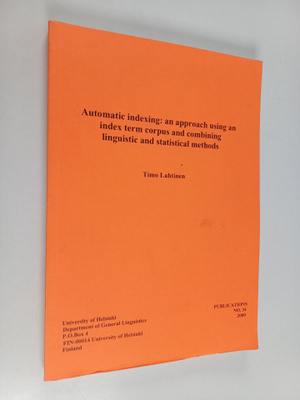 Timo Lahtinen : Automatic Indexing : An Approach Using an...