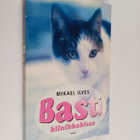 Mikael Ilves : Basti : klinikkakissa - pikkukuva 1