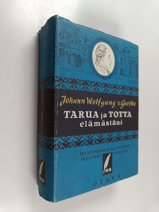 Johann Wolfgang von Goethe : Tarua ja totta elämästäni : ...