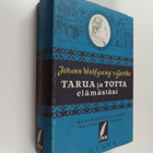 Johann Wolfgang von Goethe : Tarua ja totta elämästäni : ... - pikkukuva 1