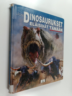Dougal Dixon : Jos dinosaurukset eläisivät tänään