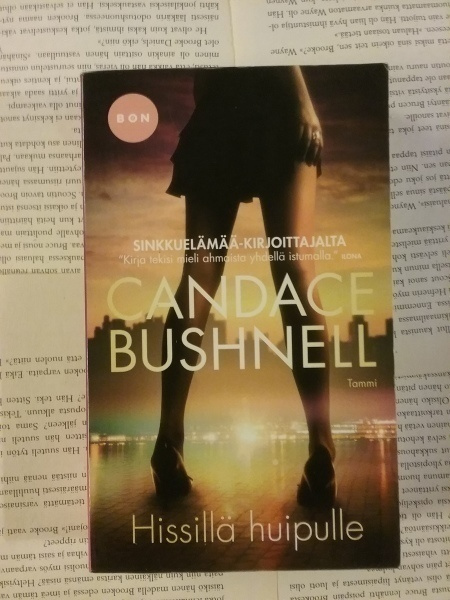 Candace Bushnell - Hissillä huipulle (pokkari)