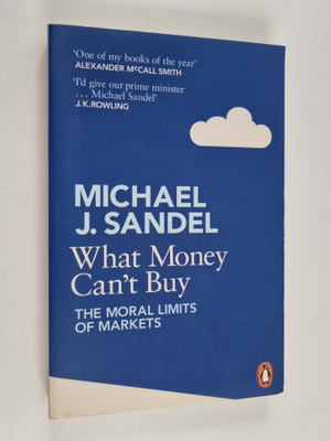 Michael J. Sandel : What money can't buy : the moral limi...